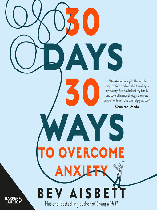Title details for 30 Days 30 Ways to Overcome Anxiety by Bev Aisbett - Available